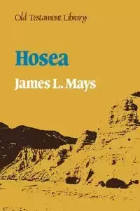 Hosea (Old Testament Library) - James L. Mays