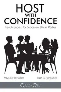 Host with Confidence - Anne De Montarlot