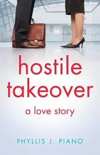 Hostile Takeover - Phyllis J. Piano