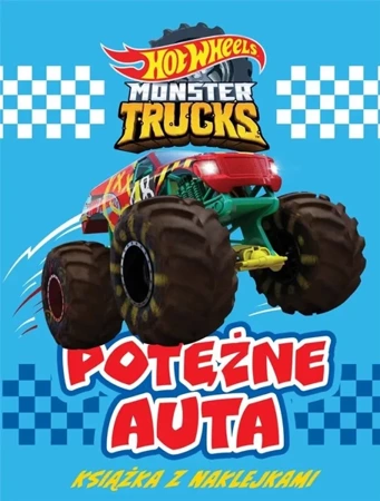 Hot Wheels Monster Trucks. Potężne auta - praca zbiorowa