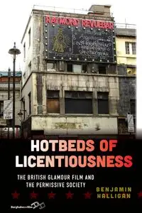 Hotbeds of Licentiousness - Benjamin Halligan