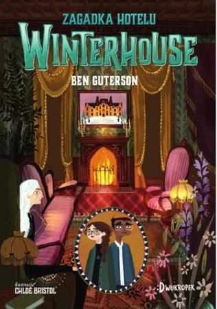 Hotel Winterhouse T.3 Zagadka hotelu Winterhouse - Ben Guterson, Maciej NowakKreyer