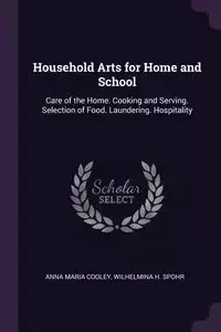 Household Arts for Home and School - Anna Maria Cooley