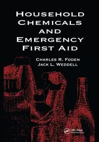 Household Chemicals and Emergency First Aid - Betty A. Foden