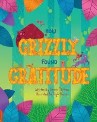 How Grizzly Found Gratitude - Mathew Dennis