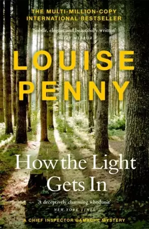 How The Light Gets In - Louise Penny