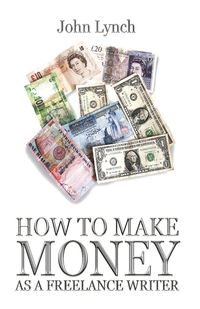 How To Make Money As A Freelance Author - John Lynch