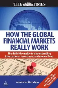 How the Global Financial Markets Really Work - Alexander Davidson