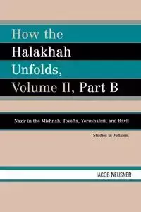 How the Halakhah Unfolds - Jacob Neusner