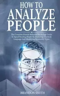 How to Analyze People - Brandon Smith
