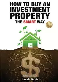 How to Buy an Investment Property The Smart Way - Davis Sarah