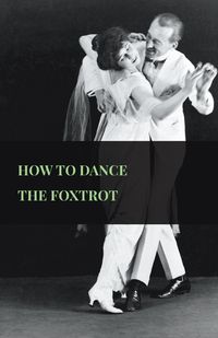 How to Dance the Foxtrot - Anon.