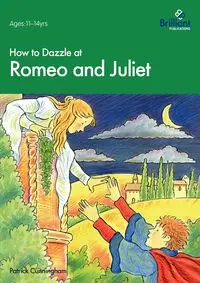 How to Dazzle at Romeo and Juliet - Patrick Cunningham