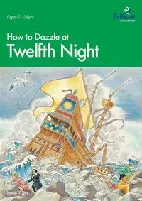 How to Dazzle at Twelfth Night - Irene Yates