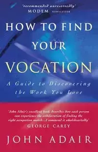 How to Find Your Vocation - John Adair