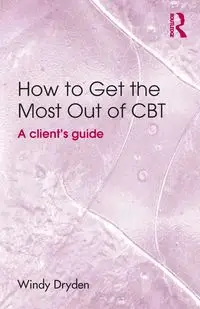 How to Get the Most Out of CBT - Windy Dryden