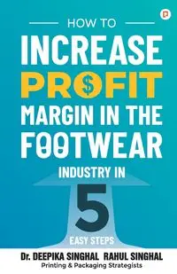 How to Increase Profit Margin in the Footwear Industry - Singhal Deepika