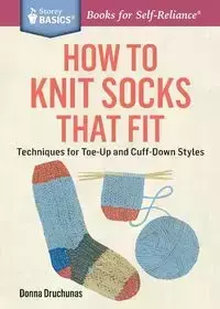 How to Knit Socks That Fit - Donna Druchunas