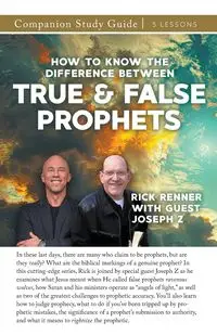 How to Know the Difference Between True and False Prophets Study Guide - Rick Renner