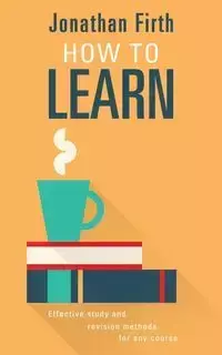 How to Learn - Jonathan Firth