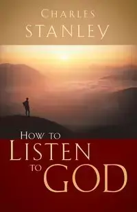 How to Listen to God - Stanley Charles F.