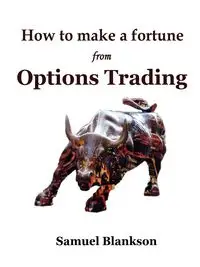 How to Make a Fortune with Options Trading - Samuel Blankson