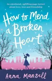 How to Mend a Broken Heart - Anna Mansell