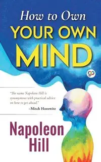 How to Own Your Own Mind - Napoleon Hill