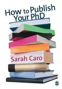 How to Publish Your PhD - Sarah Caro