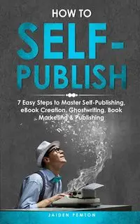 How to Self-Publish - Pemton Jaiden