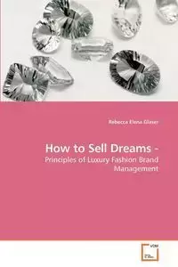 How to Sell Dreams - - Rebecca Elena Glaser