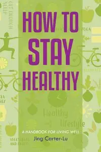 How to Stay Healthy - Carter-Lu Jing