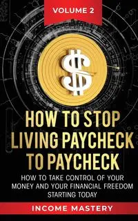 How to Stop Living Paycheck to Paycheck - Phil Wall