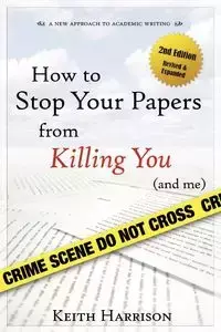 How to Stop Your Papers from Killing You (and Me) - Harrison Keith