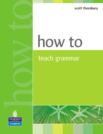 How to Teach Grammar - Scott Thornbury