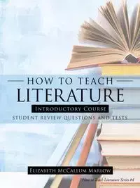 How to Teach Literature Introductory Course - Elizabeth Marlow McCallum