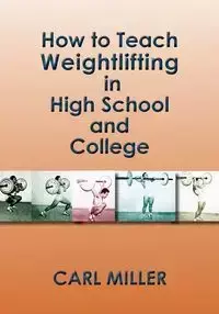 How to Teach Weightlifting in High School and College - Carl Miller