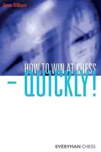 How to Win at Chess - Quickly! - Williams Simon