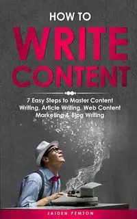 How to Write Content - Pemton Jaiden