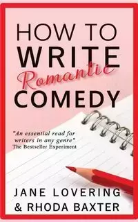 How to Write Romantic Comedy - Rhoda Baxter