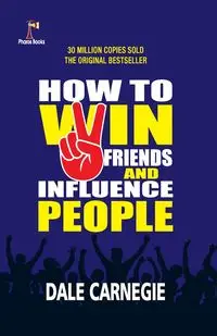 How to win friends and Influence People - Dale Carnegie