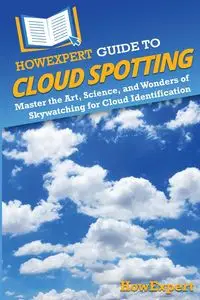 HowExpert Guide to Cloud Spotting - HowExpert