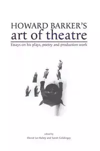 Howard Barker's art of theatre - Rabey David