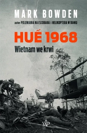 Hue 1968. Wietnam we krwi - Mark Bowden