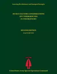 Human Factors Considerations of Undergrounds in Insurgencies (Assessing Revolutionary and Insurgent Strategies Series) - Tompkins Paul J.