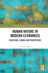 Human Nature in Modern Economics - Anna Horodecka