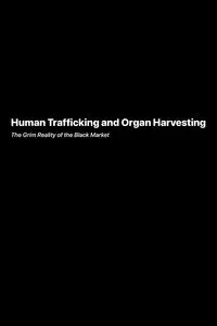 Human Trafficking and Organ Harvesting - Helena Rodriguez