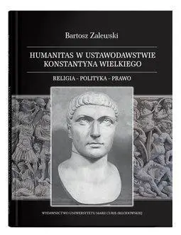 Humanitas w ustawodawstwie Konstantyna Wielkiego - Bartosz Zalewski