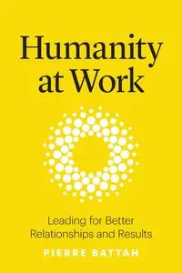 Humanity at Work - Pierre Battah