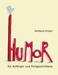 Humor für Anfänger und Fortgeschrittene - Krüger Wolfgang